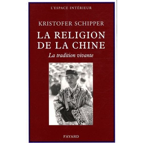 La Religion De La Chine - La Tradition Vivante