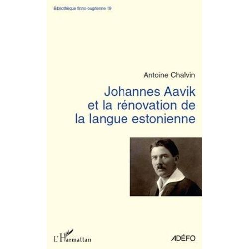 Johannes Aavik Et La Rénovation De La Langue Estonienne