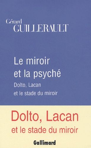 Le Miroir Et La Psyche - Dolto, Lacan Et Le Stade Du Miroir