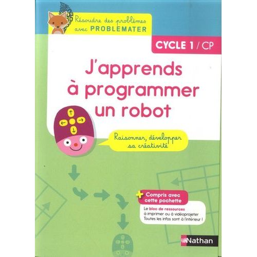 Informatique Cycle 1/Cp J'apprends À Programmer Un Robot Problemater - Guide Pédagogique - Bloc De Ressources Pour La Classe - 4 Posters