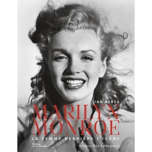Marilyn Monroe - La Femme Derrière L'icône