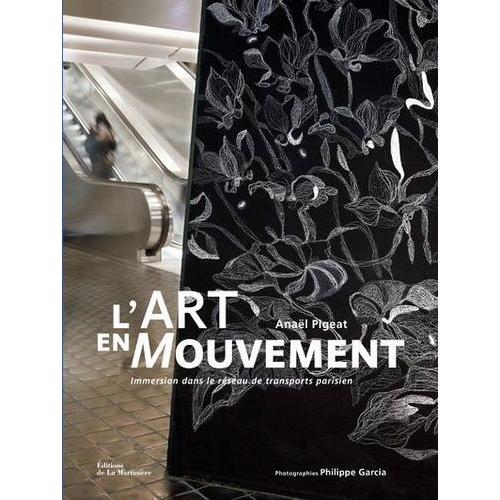 L'art En Mouvement - Immersion Dans Le Réseau De Transport Parisien