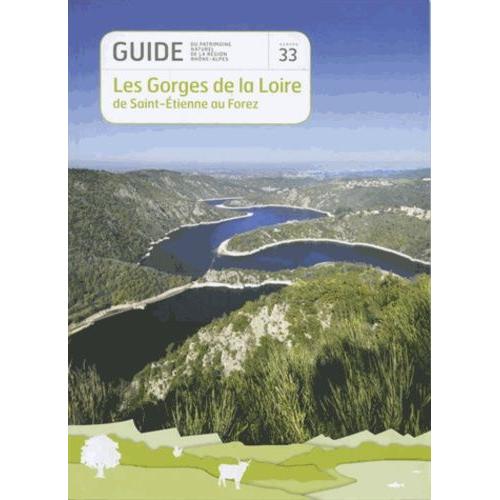 Les Gorges De La Loire De Saint-Etienne Au Forez