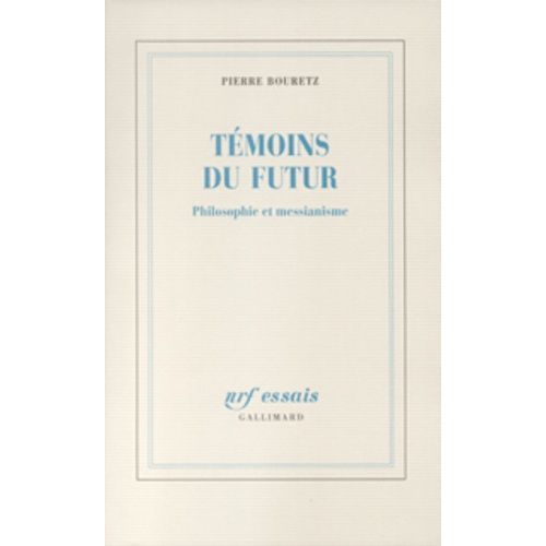 Témoins Du Futur - Philosophie Et Messianisme