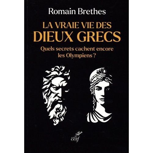 La Vraie Vie Des Dieux Grecs - Quels Secrets Cachent Encore Les Olympiens ?