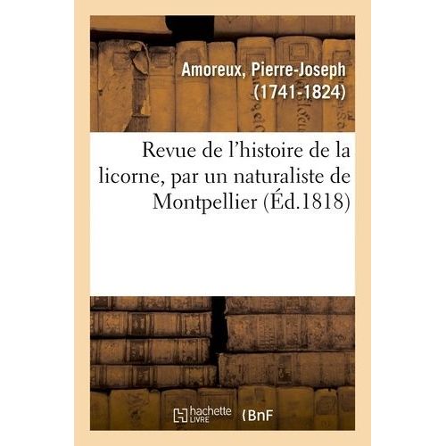 Revue De L'histoire De La Licorne, Par Un Naturaliste De Montpellier