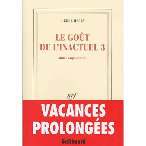 Le Goût De L'inactuel - Tome 3, Autres Coquecigrues