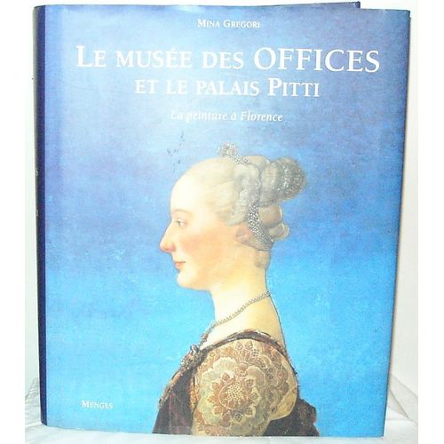 Le Musée Des Offices Et Le Palais Pitti - La Peinture À Florence