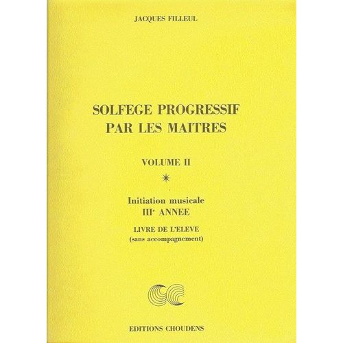 Solfège Progressif Par Les Maîtres Volume 2 Initiation Musicale 3ème Année Livre De L'élève Sans Accompagnement