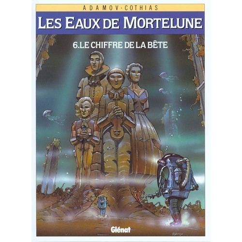 Les Eaux De Mortelune T.6 Le Chiffre De La Bete