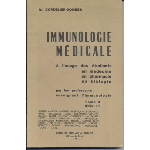 Immunologie Medicale A L Usage Des Etudiants En Medecine En Pharmacie En Biologie Par Les Professeurs Enseignant L Immunologie - Tome 2