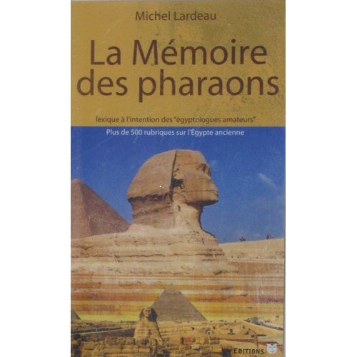 La Mémoire Des Pharaons Lexique A L'intention Des Égyptologues Amateurs