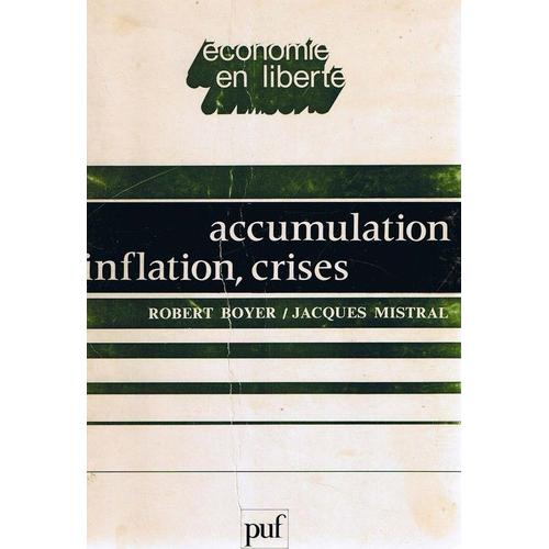 Accumulation, Inflation, Crises