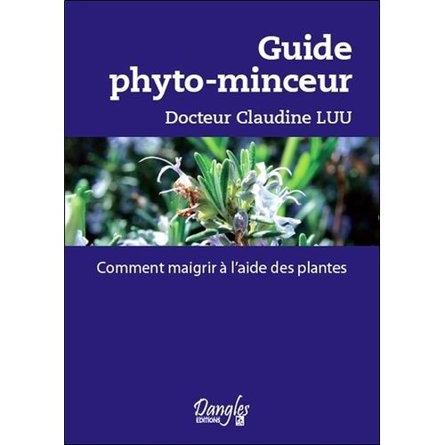 Guide Phyto-Minceur - Comment Maigrir À L'aide Des Plantes