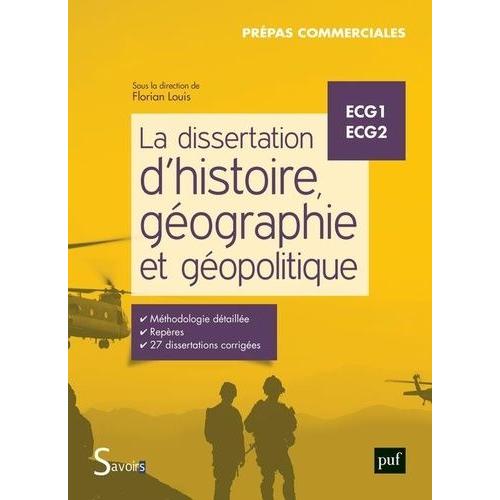 La Dissertation D'histoire, Géographie Et Géopolitique - Ecg 1 Ecg 2