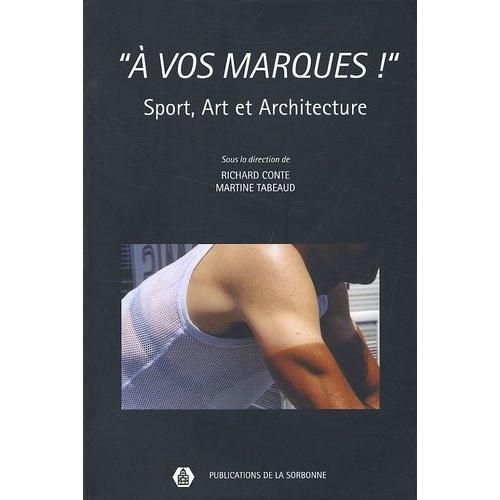 A Vos Marques ! Sport, Art Et Architecture