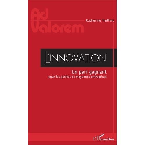 L'innovation - Un Pari Gagnant Pour Les Petites Et Moyennes Entreprises