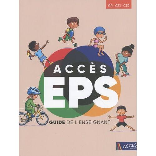 Accès Eps Cp-Ce1-Ce2 - Guide De L'enseignant
