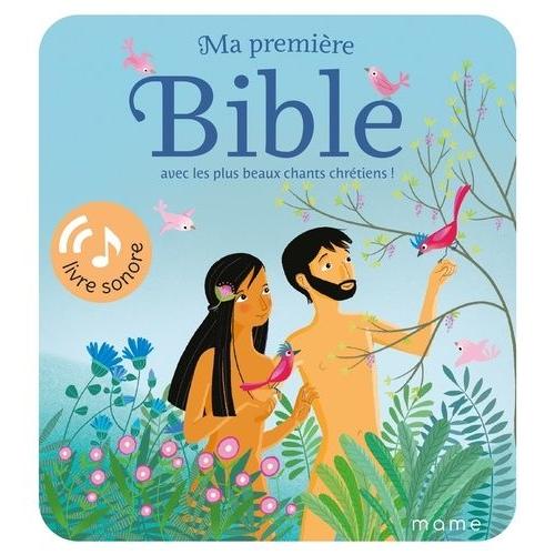 Ma Première Bible Avec Les Plus Beaux Chants Chrétiens !