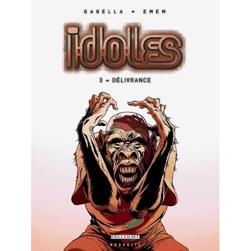 Idoles Tome 3 - Délivrance