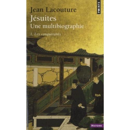 Jésuites, Une Multibiographie - Tome 1, Les Conquérants