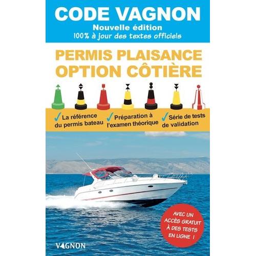 Code Vagnon Permis Plaisance Option Côtière - 100 % À Jour Des Textes Officiels