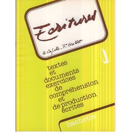Ecritures  - Textes,  Documents  Et  Exercices De Compréhension Et De Production Écrites - Niveau 1 -