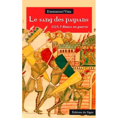 Le Sang Des Paysans - 1525, L'alsace En Guerre