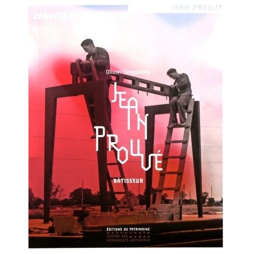 Jean Prouvé - Bâtisseur