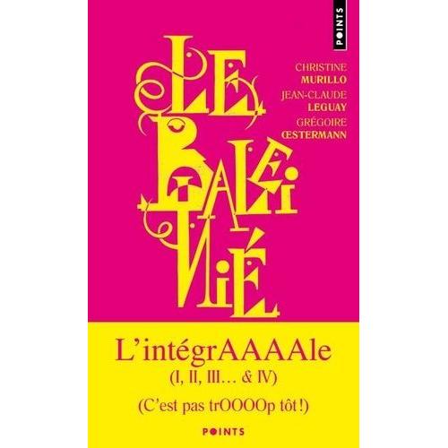 Le Baleinié - Dictionnaire Des Tracas - Intégrale 1 - 2 - 3 - 4. Suivi De Le Coliibrié, Dictionnaire Des Petits Bonheurs