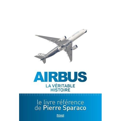 Airbus - La Véritable Histoire