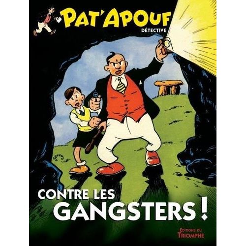 Pat'apouf Détective - Tome 4 - Pat'apouf Contre Les Gangsters