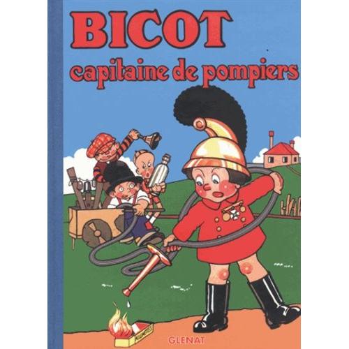 Bicot Tome 1 - Capitaine Des Pompiers