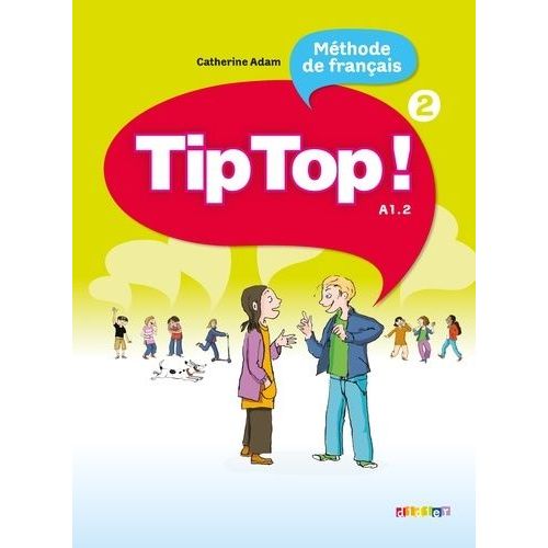 Méthode De Francais Tiptop ! - Tome 2, A1.2