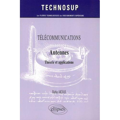 Télécommunications - Antennes, Théories Et Applications
