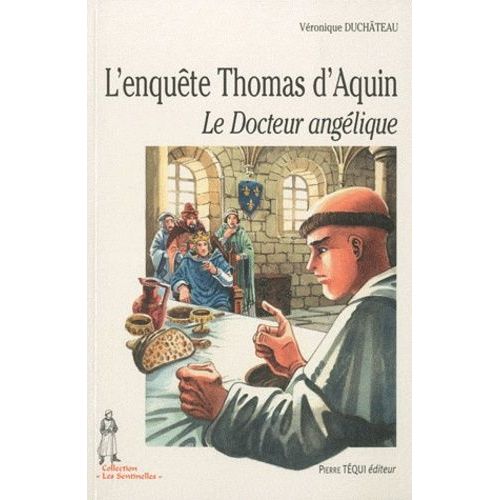 L'enquête Thomas D'aquin - Le Docteur Angélique