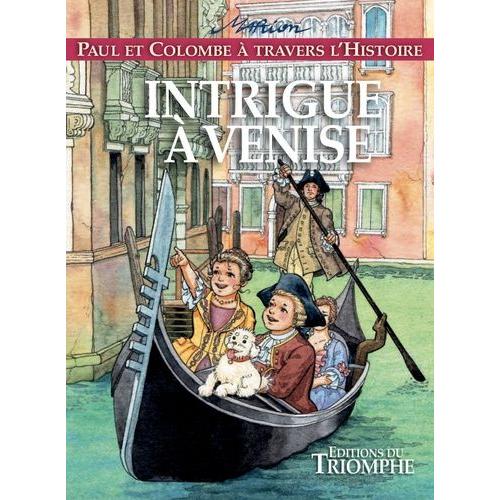 Paul Et Colombe À Travers L'histoire Tome 9 - Intrigue À Venise