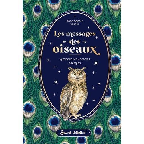 Les Messages Des Oiseaux - Symboliques, Oracles, Énergies