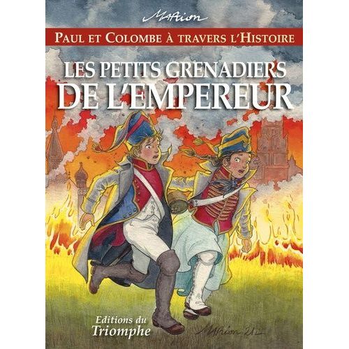 Paul Et Colombe À Travers L'histoire - Les Petits Grenadiers De L'empereur