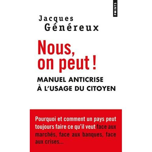 Nous, On Peut ! - Manuel Anticrise À L'usage Du Citoyen