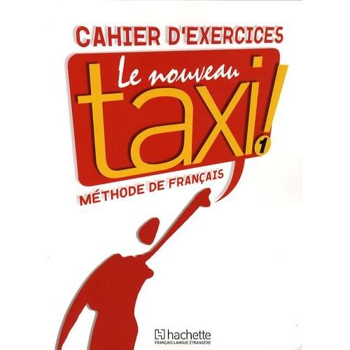 Le Nouveau Taxi ! 1 - Cahier D'exercices