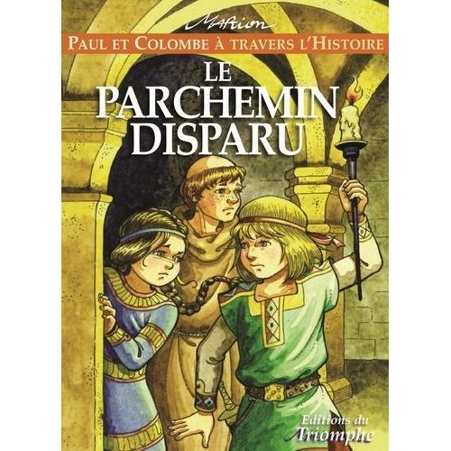 Paul Et Colombe À Travers L'histoire Tome 2 - Le Parchemin Disparu