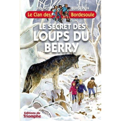 Le Secret Des Loups Du Berry