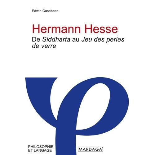 Hermann Hesse - De Siddharta Au Jeu Des Perles De Verre