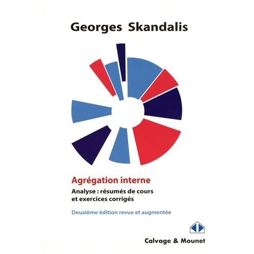 Agrégation Interne - Analyse : Résumés De Cours Et Exercice Scorrigés