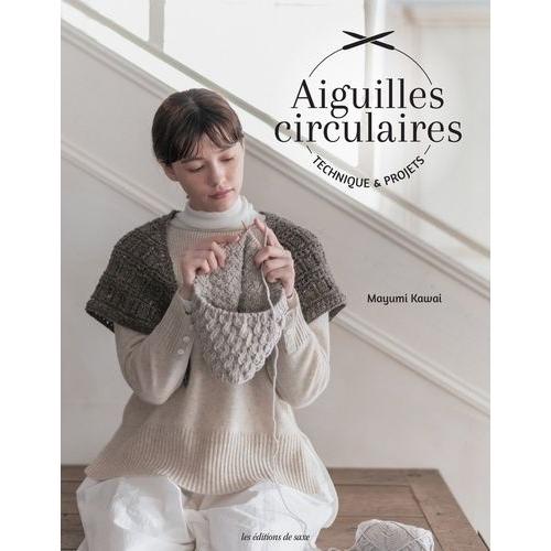 Aiguilles Circulaires - Technique & Projets