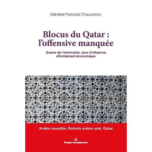 Blocus Du Qatar : L'offensive Manquée - Guerre De L'information, Jeux D'influence, Affrontement Économique