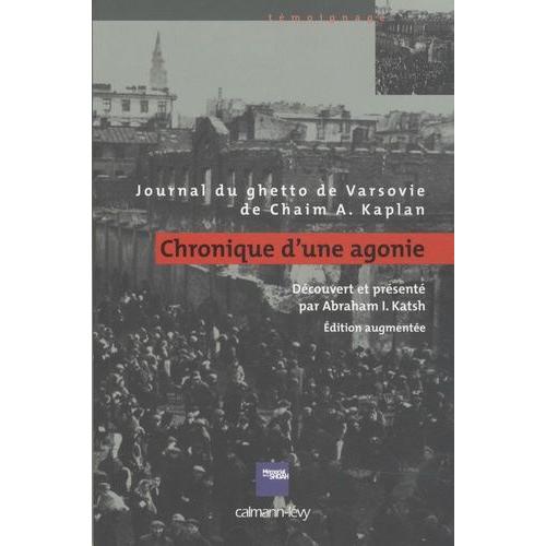 Chronique D'une Agonie - Journal Du Ghetto De Varsovie