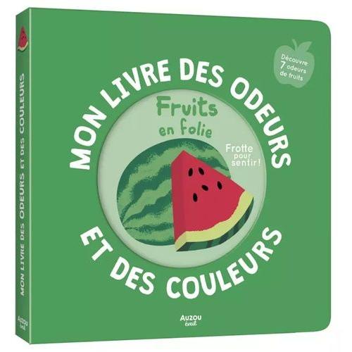 Fruits En Folie - Découvre 7 Odeurs De Fruits