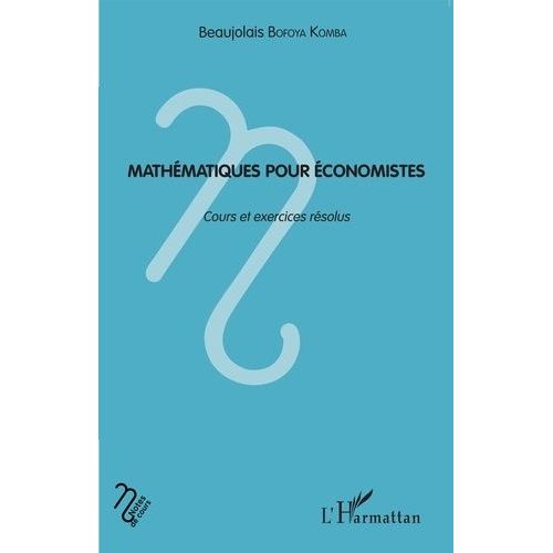 Mathématiques Pour Économistes - Cours Et Exercices Résolus